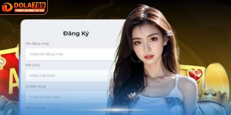 4 bước đăng ký DOLA789 cho người chơi
