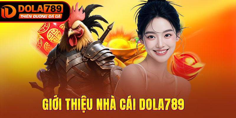 Giới thiệu nhà cái DOLA789